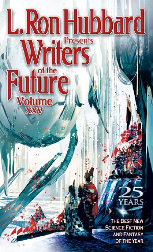 [L. Ron Hubbard Presents Writers of the Future 25] • Writers of the Future, Volume 25